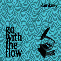 Dan Dailey - Go with the Flow