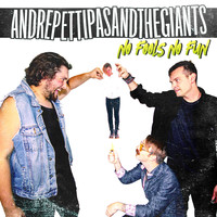 Andre Pettipas and the Giants - No Fools No Fun