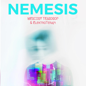 Mercury Teardrop - Nemesis (feat. Elektroterapi)