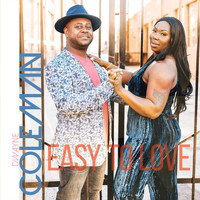 Dwayne Coleman - Easy to Love