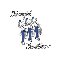 dreamgirl - Sometimes