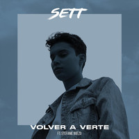 Sett - Volver a Verte (feat. Stefanie Buezo)