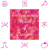 Kerri Lynn Nichols - Music 4 Dancers