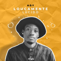 Ady - Loucamente Lúcido