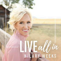 Hilary Weeks - Live All In