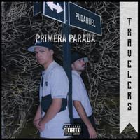 Travelers - Primera Parada (Explicit)