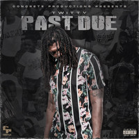 Twitty - Past Due (Explicit)