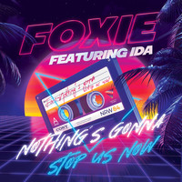Foxie - Nothing's Gonna Stop Us Now