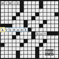 Mimic - Average Guy (Explicit)