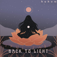 k o k u m - Back to Light (feat. Mudra Kumar)