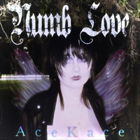 Ace Kace - Numb Love (Explicit)