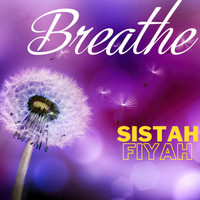 Sistah Fiyah - Breathe Fiyah Mix