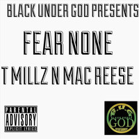 Mac Reese - Fear None (feat. T Millz) (Explicit)