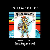 Shambolics - Goin' Off!!!