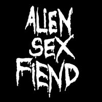 Alien Sex Fiend - All Our Yesterdays (Explicit)
