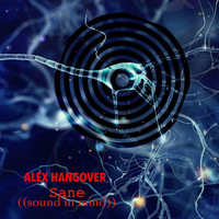 Alex Hangover - Sane (Sound in Mind)