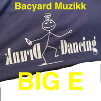 Big E - Drunk Dancing