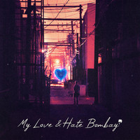 Bombay - My Love & Hate Bombay (Explicit)