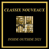 Classix Nouveaux - Inside Outside 2021