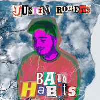 Justin Rogers - Bad Habits (Explicit)
