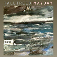 Tall Trees - Mayday