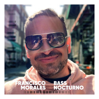 Francisco Morales - Bass Nocturno