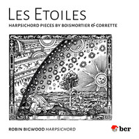 Robin Bigwood - Les Etoiles: Harpsichord Pieces by Boismortier and Corrette