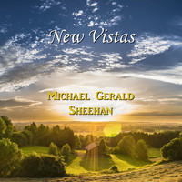 Michael Gerald Sheehan - New Vistas
