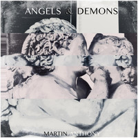 Martin Anthony - Angels & Demons (Explicit)