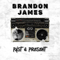 Brandon James - Past & Present