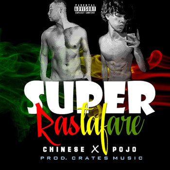 Chinese - Super Rastafare (feat. Pojo) (Explicit)
