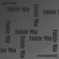 Angel Pasion - Fuiste Mia