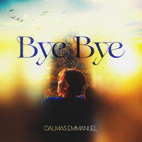 DALMAS Emmanuel - Bye Bye