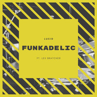 Lucid - Funkadelic (feat. Lex Bratcher) (Explicit)