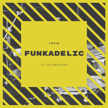 Lucid - Funkadelic (feat. Lex Bratcher) (Explicit)