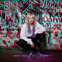 Mary Keey - Be Closer