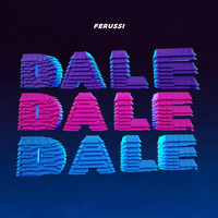 Ferussi - Dale Dale Dale