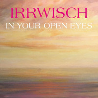 Irrwisch - In Your Open Eyes