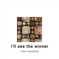 Rois Carolus - I'll See the Winner