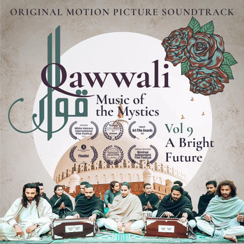Various Artists - Qawwali Music of the Mystics, Vol. 9: A Bright Future (Original Motion Picture Soundtrack)