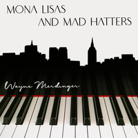 Wayne Merdinger - Mona Lisas and Mad Hatters