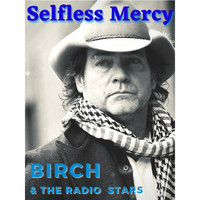 Birch - Selfless Mercy (feat. The Radio Stars)