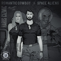 Haris Cizmic - Romantic Cowboy vs Space Aliens