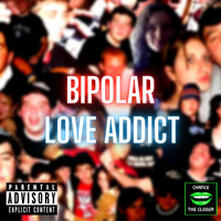 Chance the Closer - Bipolar Love Addict (Explicit)