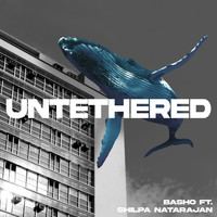 Basho - Untethered (feat. Shilpa Natarajan)
