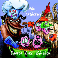 The Pathetics - Tastes Like Chicken (Explicit)