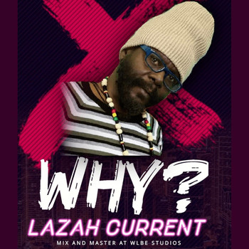 Lazah Current - Why?