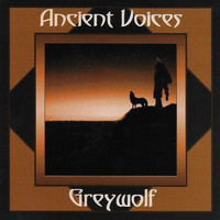 GreyWolf - Ancient Voices