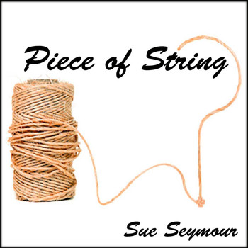 Sue Seymour - Piece of String