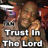 Ian - Trust in the Lord
